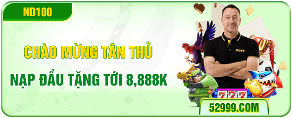 chào mừng tân thủ nạp đầu tặng tới 8,888k